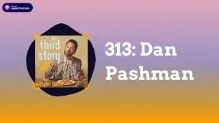 Dan Pashman | The Third Story with Leo Sidran #media  #food  #podcast