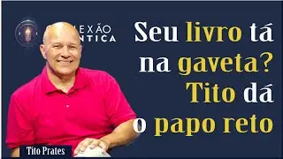 Do &ldquo;complexo de vira-lata&rdquo; ao livro pronto: o conselho de Tito para escritores brasileiros