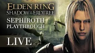 Playing Elden Ring Shadow of the Erdtree as Sephiroth | Snuffing Mesmers Flame - FF7 build