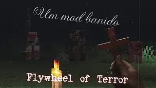 Esse Mod &eacute; Pior que Epstein - Flywheel of Terror