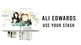 ** GIVEAWAY** CLOSED Ali Edwards | Use Up Your Scrapbook Stash | Process Video