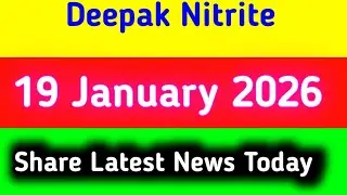 deepak nitrite share latest news || deepak nitrite share latest news today