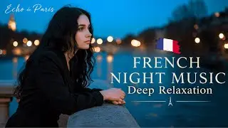 Midnight in Paris ✨ | A French Playlist for Overthinking & Anxiety Relief