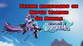 Flying backwards on Novus Warden on Mobile | Creatures of Sonaria