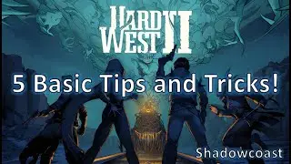 5 основных советов и приемов для Hard West 2!