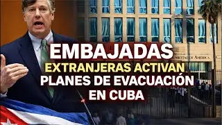 EMBAJADAS Y EXTRANJERAS ACTIVAN PLANES DE EVACUACIÓN EN CUBA🇺🇸