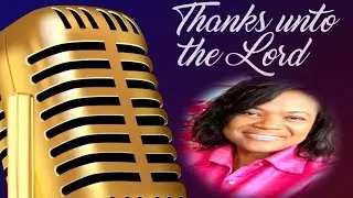 GRATEFUL - THANKFUL- BLESSED OF THE LORD PS 100; 103; 108; 110; 111; 112;113
