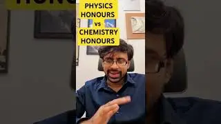 PHYSICS HONOURS vs CHEMISTRY HONOURS #physics #chemistry #bscphysics #bscchemistry