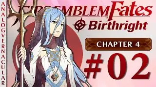 #02 Воссоединение семьи | Fire Emblem Fates Birthright | Глава 4: Хосидо | Текстуры 4K HQ