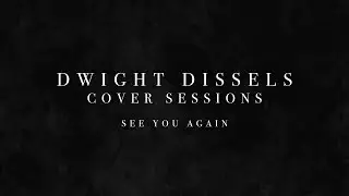 Dwight Dissels Cover Sessions&ndash; Afl. 1 (See You Again) [Charlie Puth & Wiz Khalifa Cover]