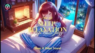 3H Lo-fi Jazz for Sleep & Study | Dreamy Piano & Chill Night Vibes 🌙🎹📚 Vol.43