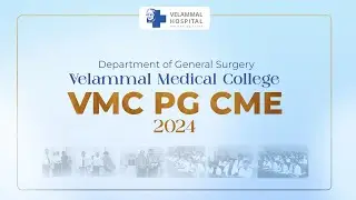 VMC PG CME 2024  | Department of General Surgeon | Velammal Medical College | Madurai