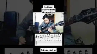 Ejercicio para adquirir velocidad en la guitarra el&eacute;ctrica, alternate picking, clases de guitarra