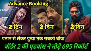 Border 2 Advance Booking Update | Border 2 Vs Pathaan Vs Pushpa 2 Advance Booking Collection