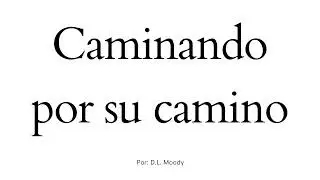 Caminando por su camino - D. L. Moody