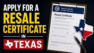 How to Apply for a Resale Certificate in Texas | Step-by-Step Guide 2025