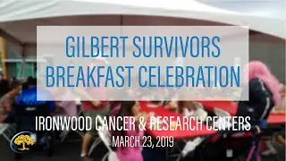 Gilbert Survivors Breakfast Celebration | Ironwood Cancer & Research Centers