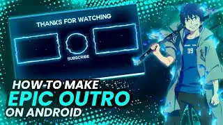How To Make A Epic Outro Using KineMaster On Android