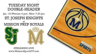 #MissionSportsTV: Men's Basketball - St. Joseph Knights at Mission Prep Royals.