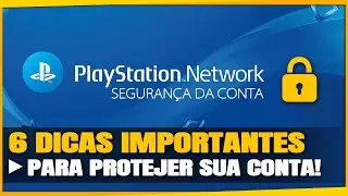 6 DICAS IMPORTANTES: Proteja Sua Conta da PSN (PS5/PS4)