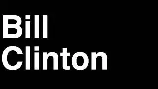 How to Pronounce Bill Clinton President United States US Speech Interview Funny Impersonation