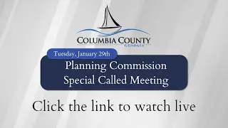 Columbia County | Planning Commission Special Called Meeting (January 29th)