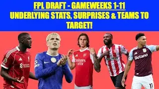 FPL REVIEW:  GAMEWEEKS 1-11 - UNDERLYING STATS, SURPRISES & TEAMS TO TARGET!