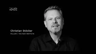 Christian St&ouml;cker - THE NEW INSTITUTE Fellow Series