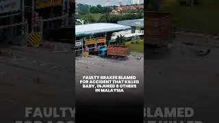 Faulty brakes blamed for accident that killed baby, injured 8 others in Malaysia