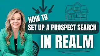 How to Set Up a Prospect Search - REALM&trade; MLS System