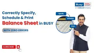 Correctly Specify Schedule & Print Balance Sheet in BUSY &ndash; No More Errors! (English) | BUSY