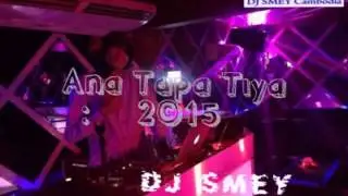 Ana Tapa Tiya Bong Djz Smey Team DJz Cowin Bek F K M Team