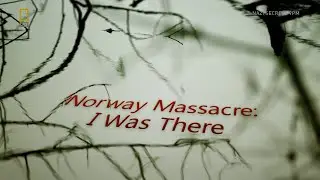 Seconds from disaster S6E1 Norway massacre: I was there [2]
