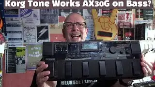 Me and my Bass - Korg Toneworks AX30G on Bass? - Part 1