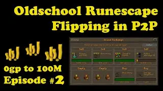 [OSRS] Oldschool Runescape Flipping in P2P [0 - 100M] - Episode #2 - Thank You Bow Strings!!