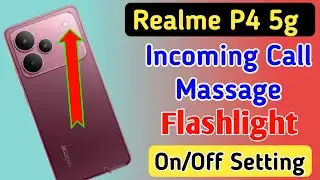 Realme p4 5g incoming call flash light setting/Realme p4 me incoming call flash light on kaise kare