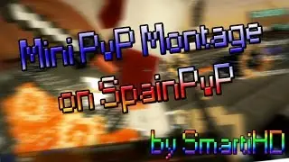 Mini PvP Montage on SpainPvP | Мини PVP Монтаж на SpainPvP
