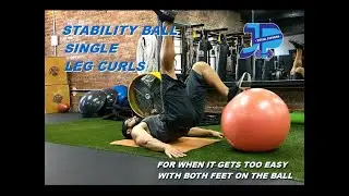 STABILITY BALL SINGLE LEG CURLS - A Quick Guide