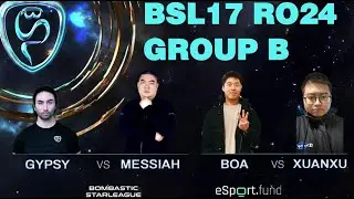 BSL 17 ProLeague - RO24 Group B - gypsy, Messiah, BoA, XuanXuan - StarCraft 1 Remastered
