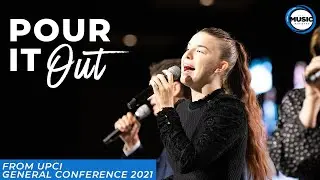 Pour It Out | UPCI General Conference 2021