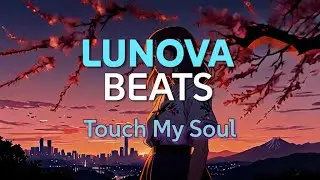 Lunova Beats - Touch My Soul (Official Video)
