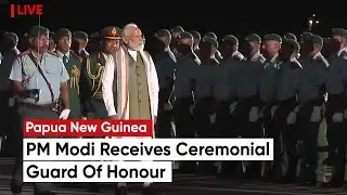 PM Modi Receives Ceremonial Guard Of Honour In Papua New Guinea