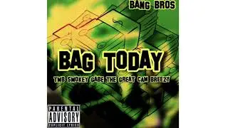 TMB Smokey, Gabe The Great, Cam Breezy - Bag Today (Official Audio)