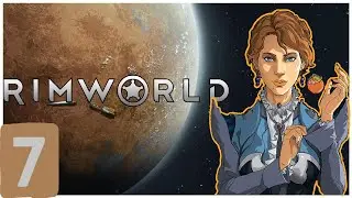 Let's Play: Rimworld  (Ep. 7) The Beginning of the End