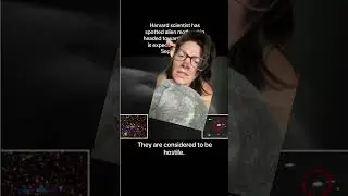 Harvard Scientist spots alien mother ship heading towards earth and it&rsquo;s expected to be hostile