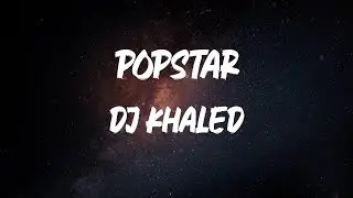 DJ Khaled - POPSTAR (feat. Drake) [Lyric Video]