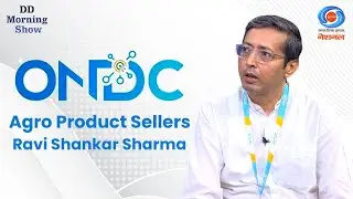 DD Morning Show | ONDC | Agro Product Sellers | Ravi Shankar Sharma | DD National