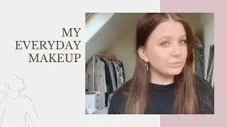 MY EVERYDAY MAKEUP ROUTINE