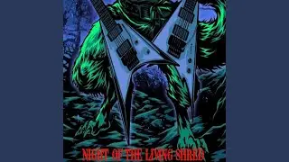 NIGHT OF THE LIVING SHRED (feat. Phil Demmel, Billy Garoutte, Tim Roth & Grant Burns)
