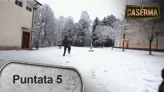 Via di pala e flessioni -  Quinta puntata - La Caserma